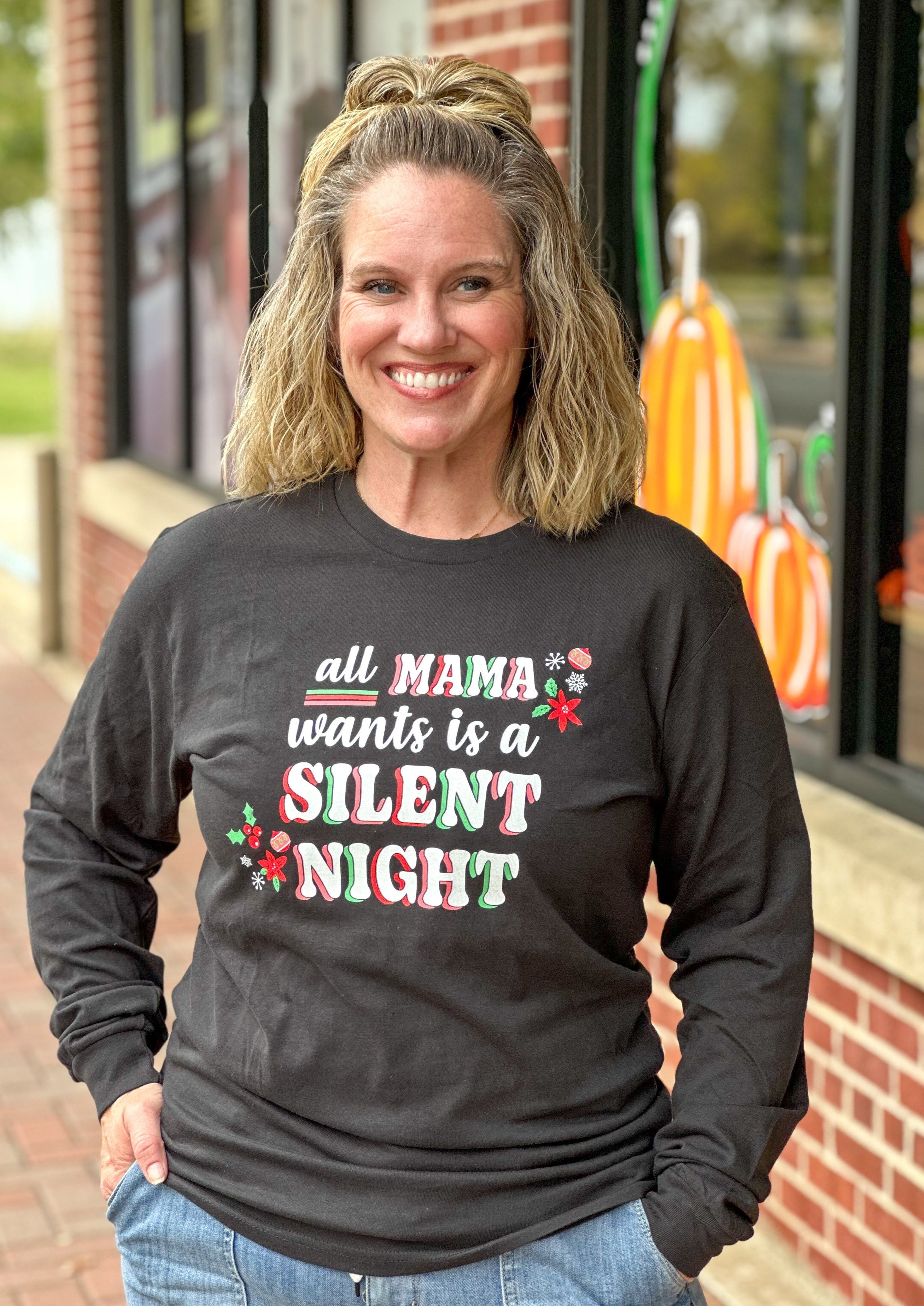 Mama Wants a Silent Night Long Sleeve Tee